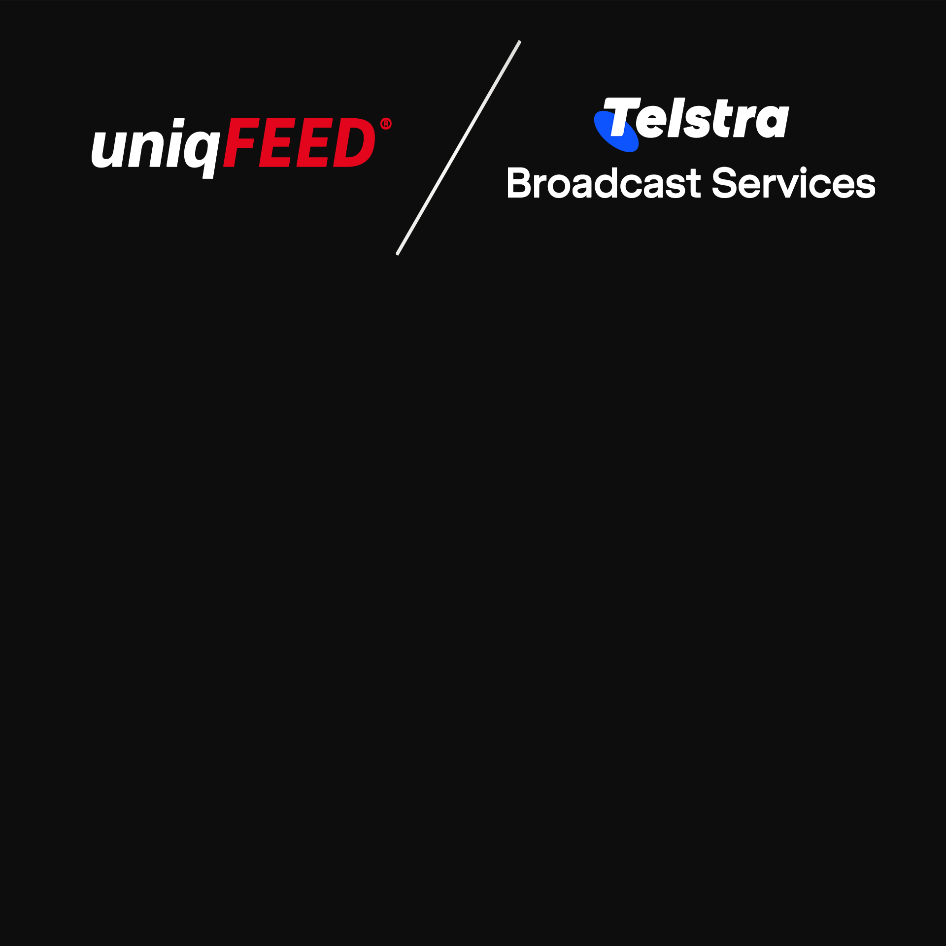 uniqFEED and Telstra Broadcast Services forge strategic partnership